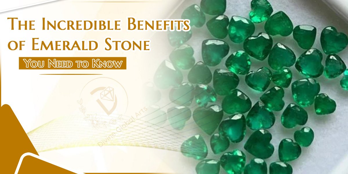 The Incredible Benefits of Emerald Stone You Need to Know